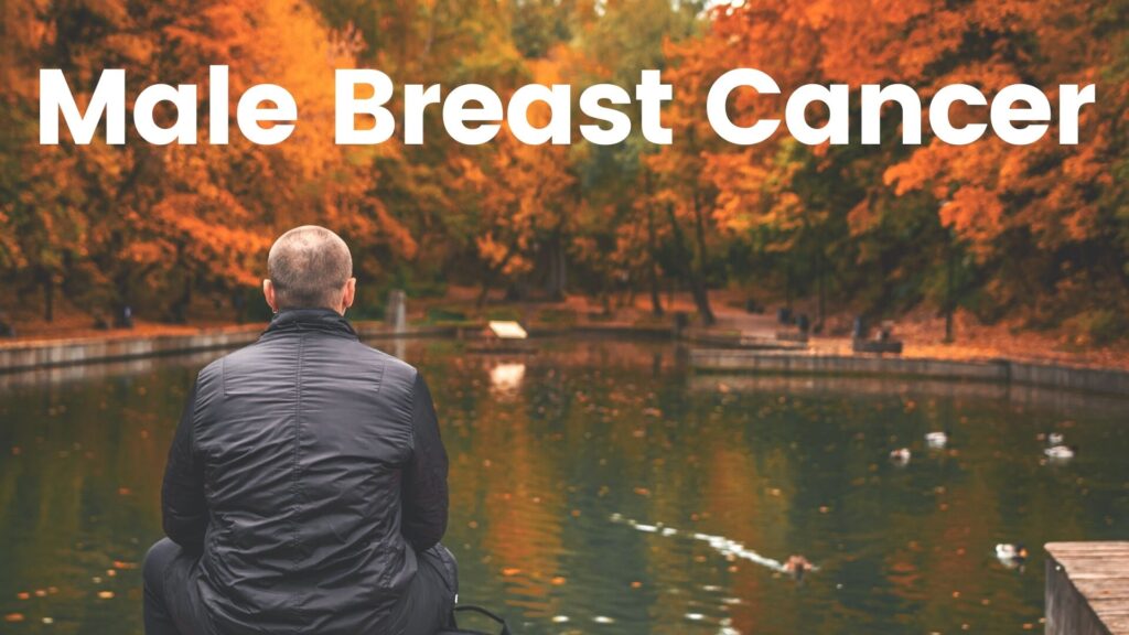 Male Breast Cancer: Rare but What All men in the USA need to know?