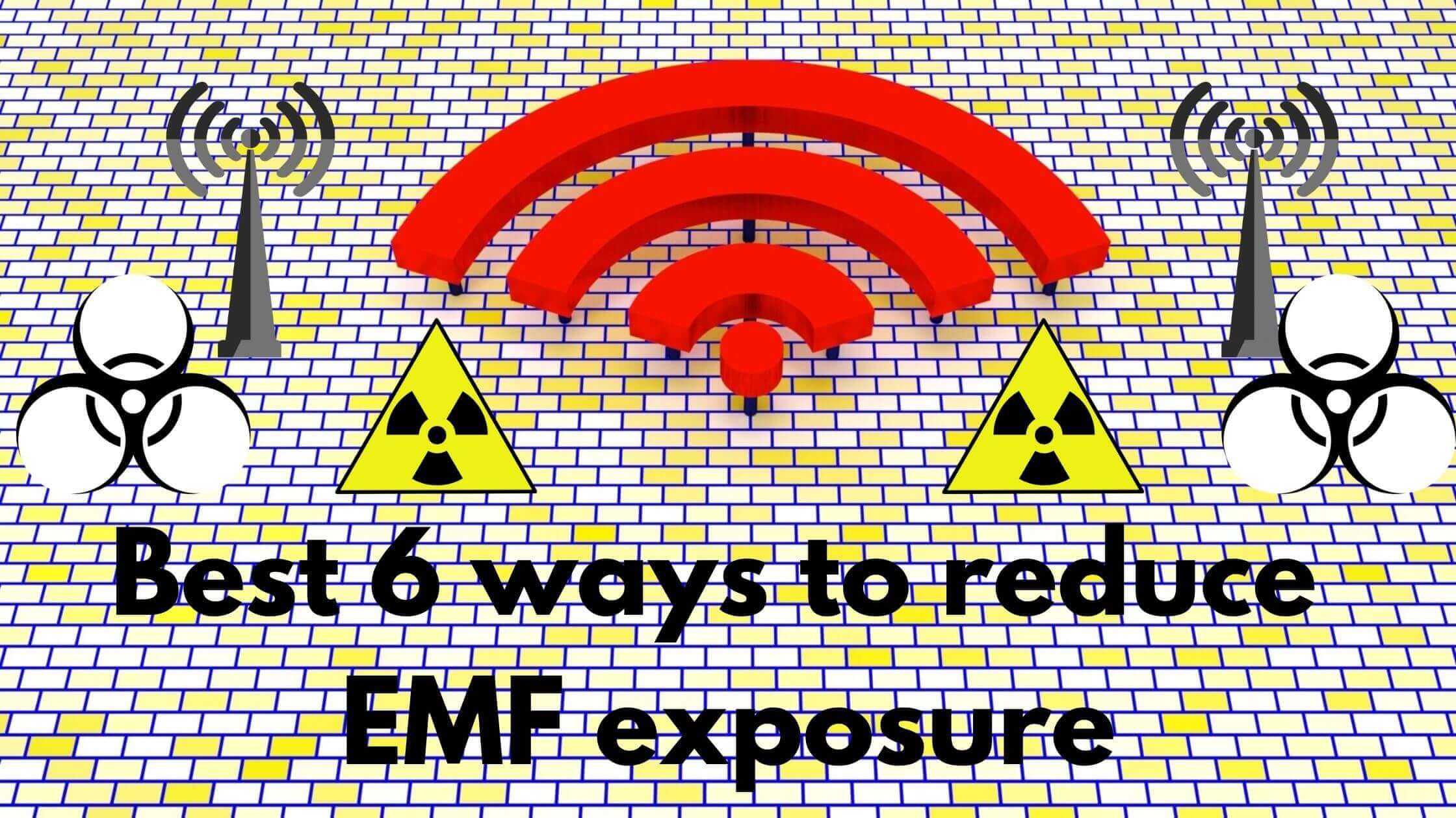 Best 6 ways to reduce EMF