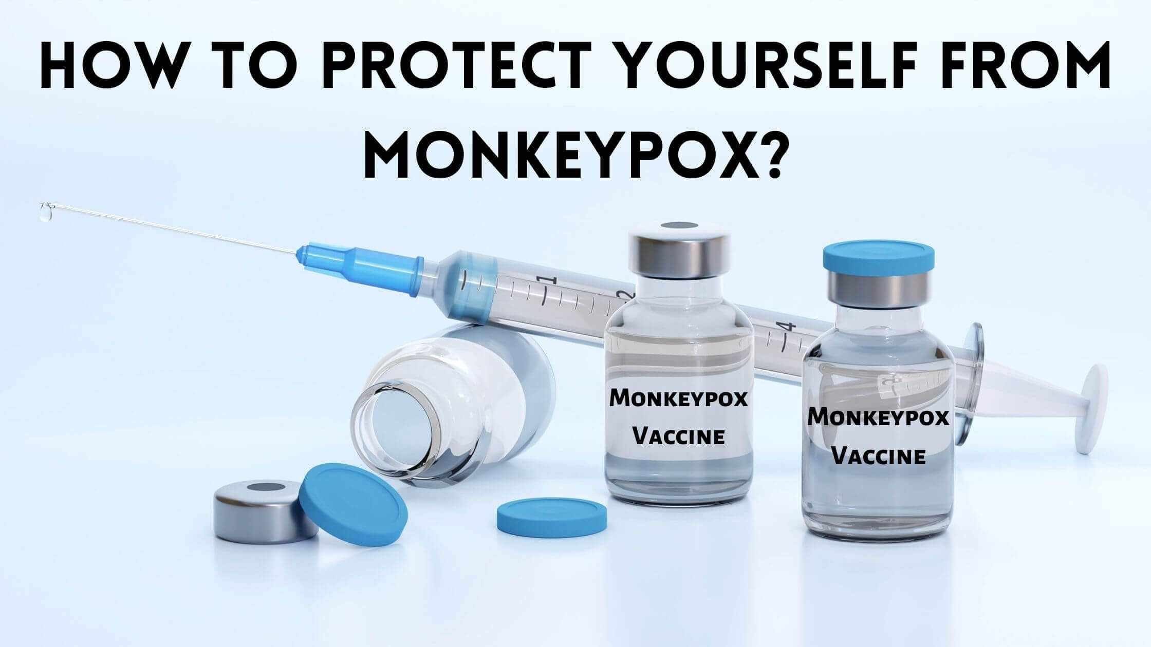 How to protect yourself from monkeypox