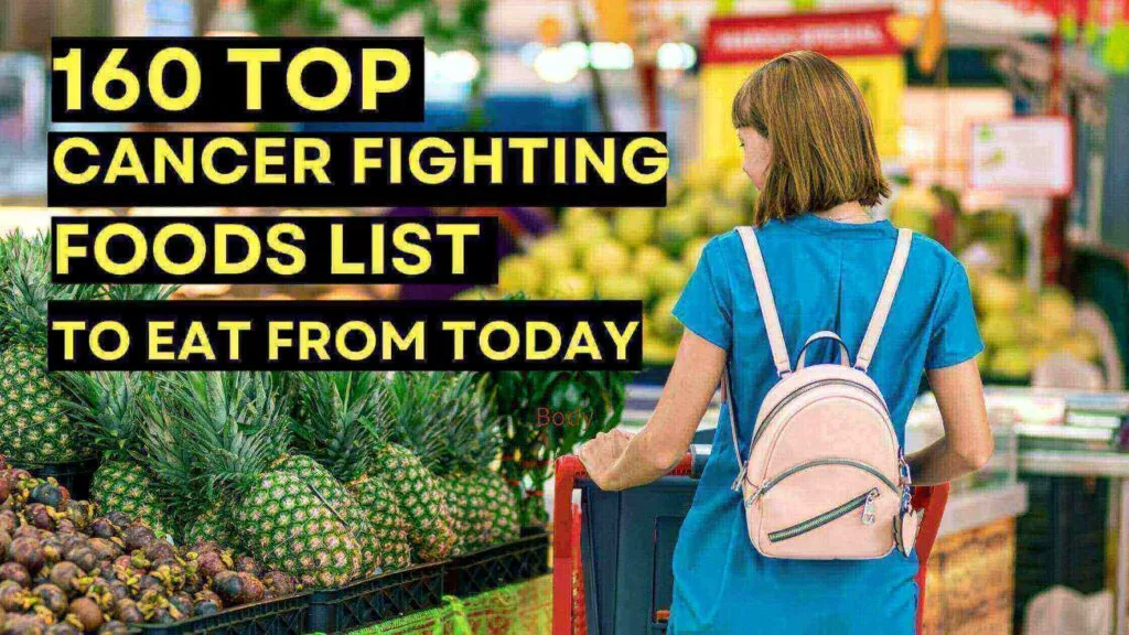 160 Top Cancer Fighting Foods List to eat from today