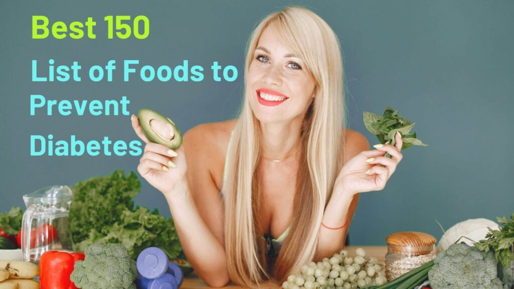 Best 150 List of Foods to Prevent Diabetes