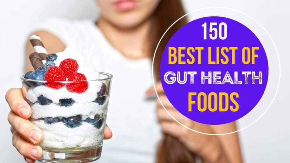 Best 150 List of Gut Health Foods to Eat in 2022
