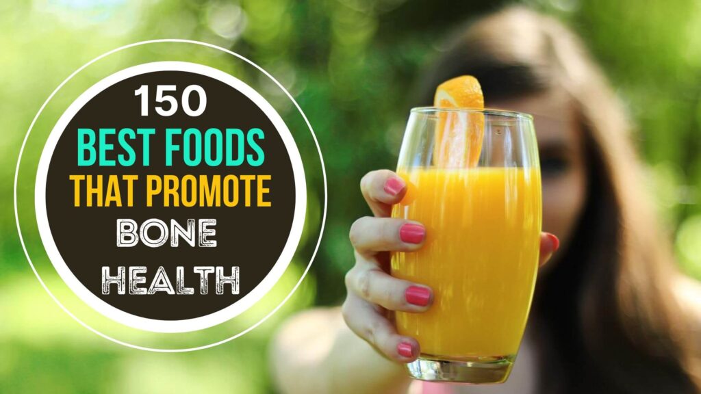 150 Best Foods that Promote Bone Health