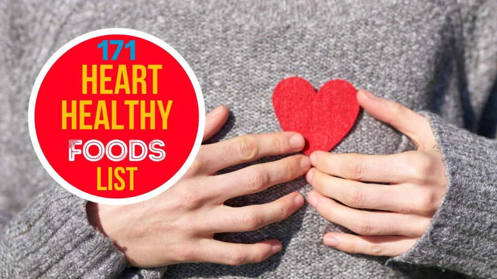 171 Top Heart Healthy Foods List
