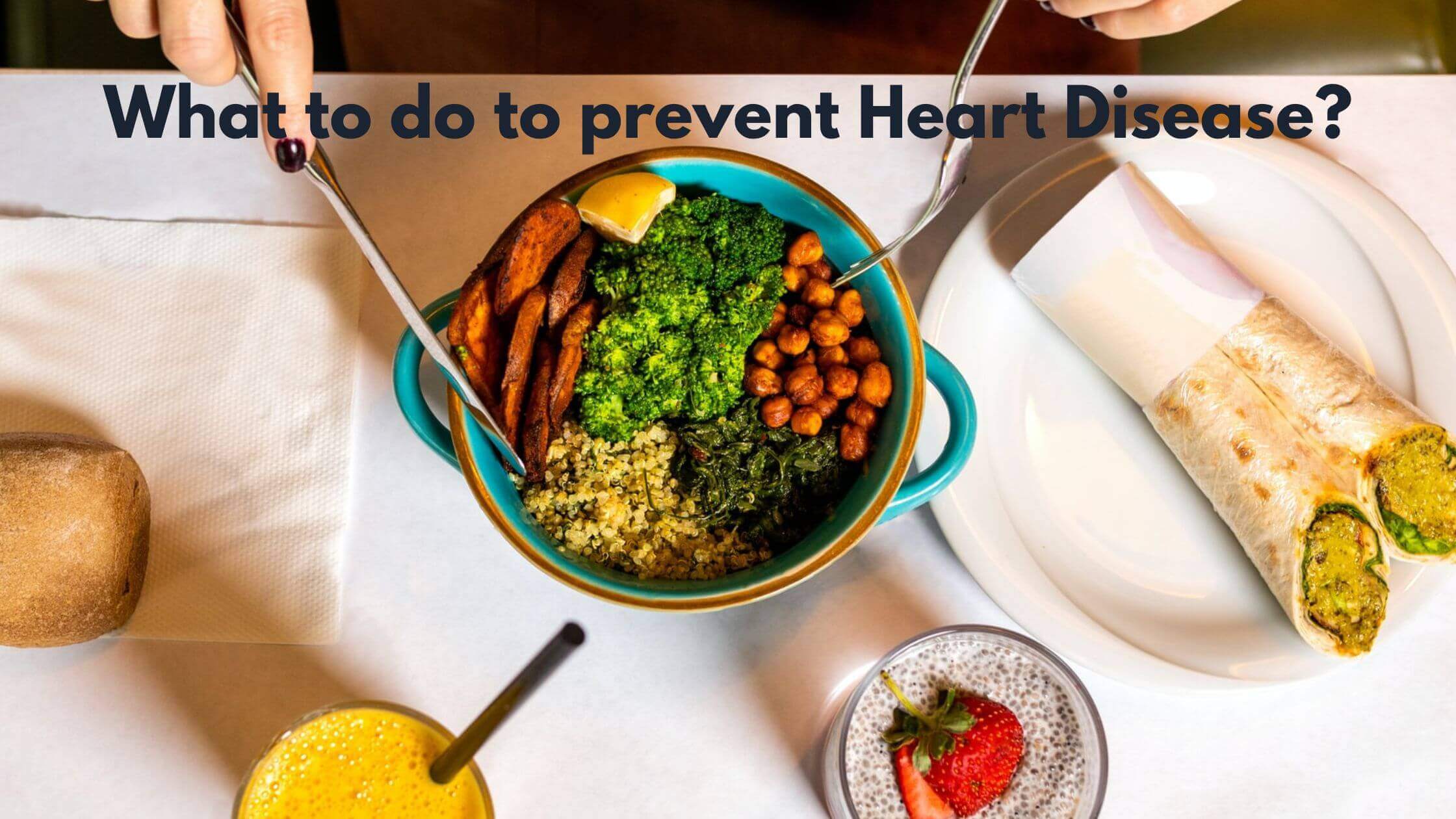 What to do to prevent Heart Disease