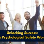 Unlocking Success: What is Psychological Safety Workplace?