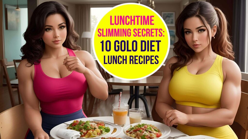 Lunchtime Slimming Secrets: 10 Golo Diet Lunch Recipes for Rapid Weight Loss