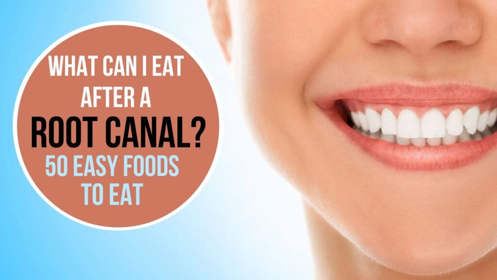 what can i eat after a root canal