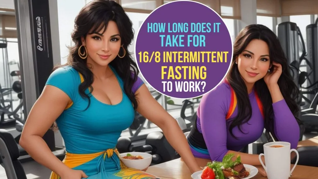 How Long Does it Take for 16/8 Intermittent Fasting to Work?