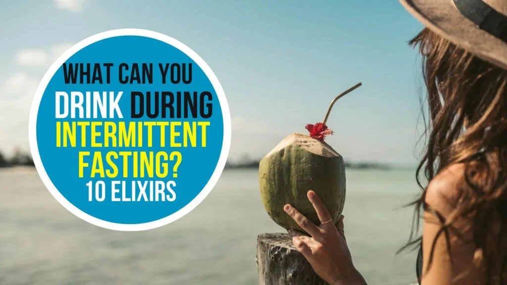 What Can You Drink During Intermittent Fasting