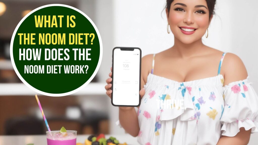 What is the Noom diet? And How Does the Noom Diet Work?